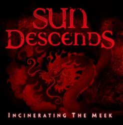 Sun Descends : Incinerating the Meek